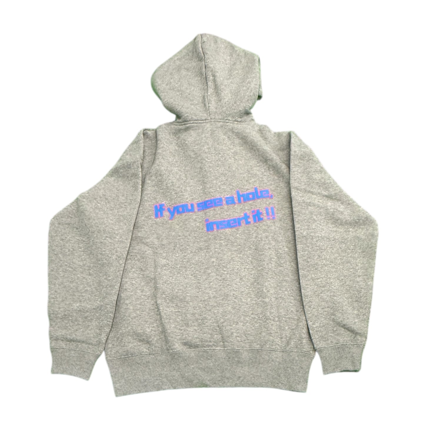 If you see a hole,insert it!! hoodies