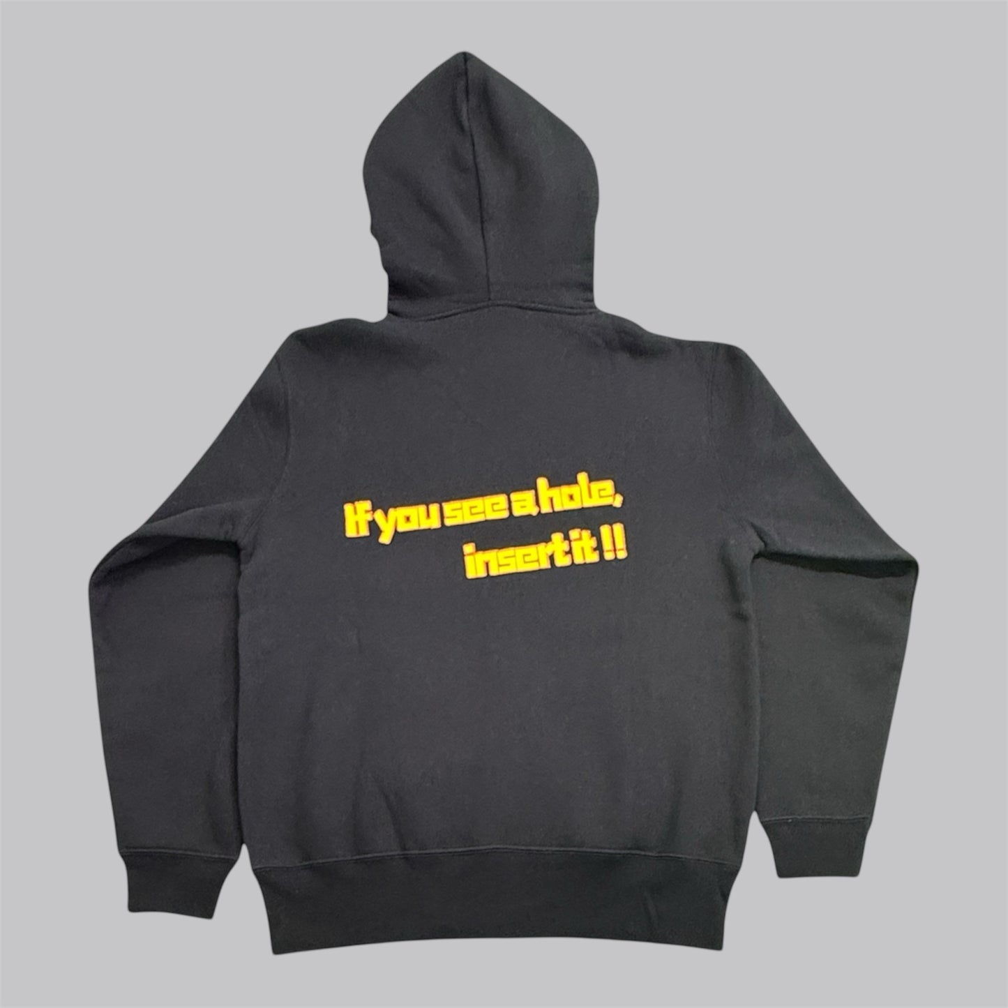 If you see a hole,insert it!! hoodies