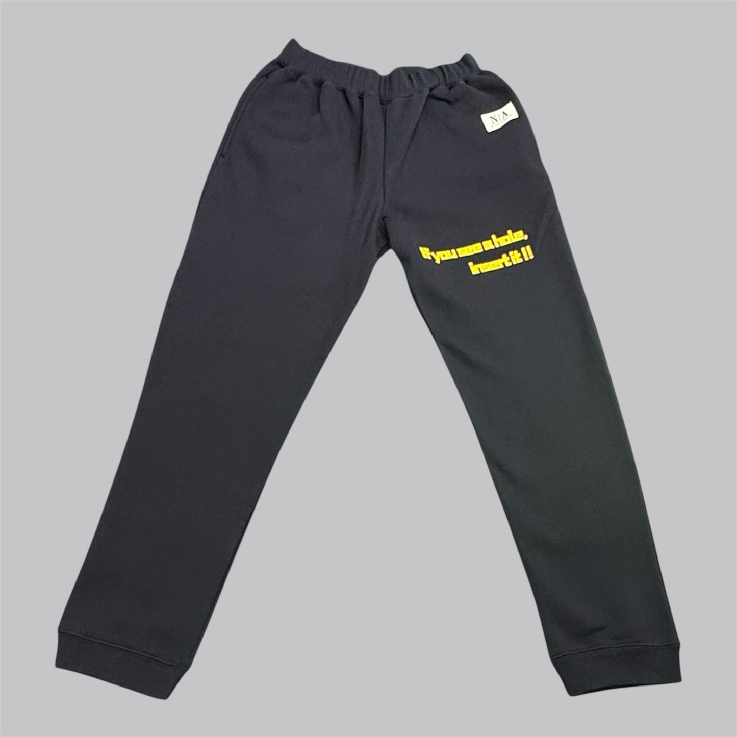 If you see a hole,insert it!! sweatpants